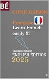 Bé Conjugaison Française Learn French easily !!! ENGLISH EDITION