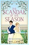 The Scandal of the Season: The thrilling new regency romance for 2025, from fan-favourite Michelle Kenney! (Fairfax Sisters, Book 2)