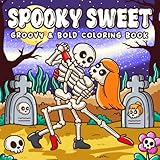 Spooky Sweet: Coloring Book for Adults Featuring Adorable Creepy Couples and Cozy Moments, Groovy and Bold Designs for Relaxation and Stress Relief