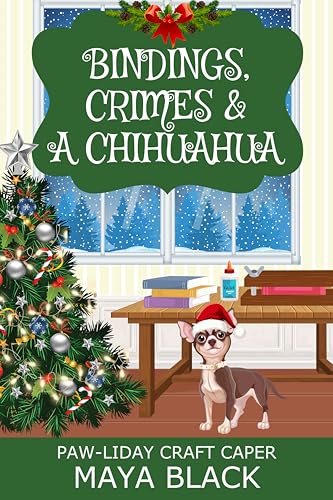 Bindings, Crimes & a Chihuahua (By: Maya Black) cover