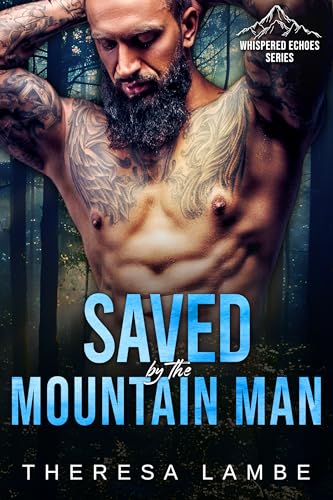Saved By The Mountain Man (By: Theresa Lambe) cover