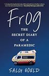 Frog: The Secret Diary of a Paramedic