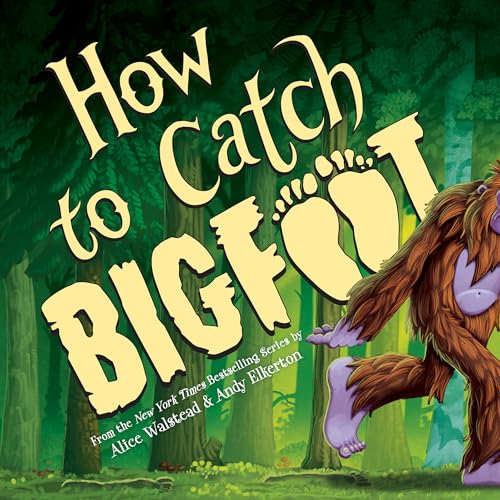 How to Catch Bigfoot (By: Alice Walstead) cover