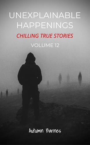 Unexplainable Happenings, Volume 12 book cover
