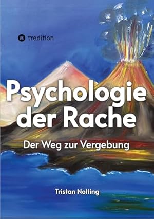Rache und Vergebung: Psychologische Aspekte einer komplexen Beziehung Reinhard Haller
