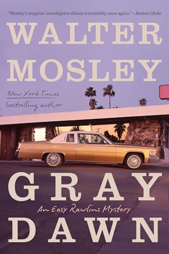 Gray Dawn: An Easy Rawlins Mystery