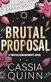 Brutal Proposal: A Dark Mafia Forced Engagement Romance (Twisted Arrangements Book 5)