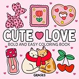Cute Love: Bold and Easy Love Heart Coloring Book for Adults and Teens