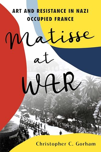 Matisse at War: Art and Resistance in Nazi Occupied France book cover