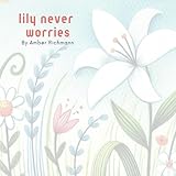 Lily Never Worries