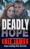 Deadly Hope (Hope Landing: New Recruits Book 2)