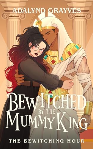 Bewitched by the Mummy King (By: Adalynd Grayves) cover
