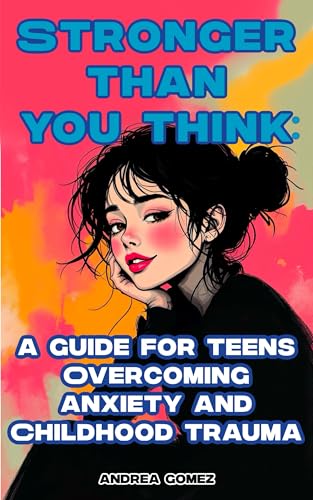 Cover for Stronger Than You Think: A Guide for Teens Overcoming Anxiety