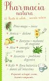 Pharmacia Natura: 60 Ricette di salute... secondo natura.