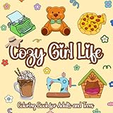 Cozy Girl Life Coloring Book: A Soft Girl Era Coloring Book for Adults and Teens to Support Comfy and Cozy Moments of Calm, Stress Relief and Relaxation (Bold & Easy Coloring)