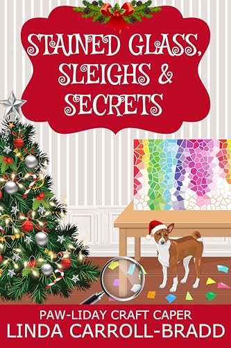 Stained Glass, Sleighs and Secrets book cover