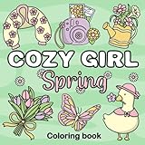 Cozy Girl Spring Coloring Book: Bold and Easy Coloring Book for Adults and Teens Featuring Cute Spring-Inspired Designs for Relaxation and Creativity