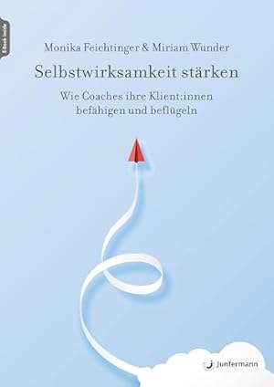 Selbstwirksamkeit: Wie Sie Ihr Leben selbst in die Hand nehmen Ulrich Schnabel