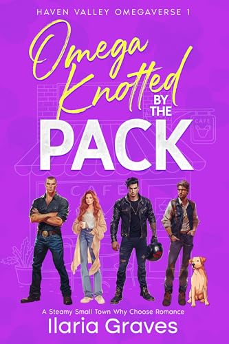 Omega Knotted By The Pack : A Steamy Small Town Why Choose Romance (Contemporary Omegaverse Series Book 1)