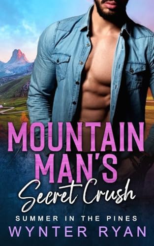 Mountain Man's Secret Crush (By: Wynter Ryan) cover