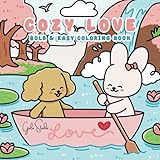 Cozy Love: Coloring Book for Adults and Teens, Featuring Cute Animals Celebrating Valentine's Day (Bold & Easy Coloring)
