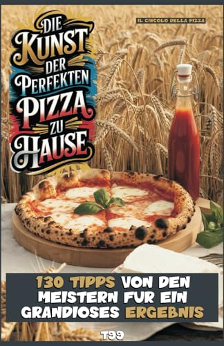 Die Kunst der Perfekten Pizza zu Hause