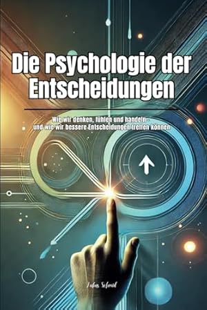 Die Entscheidung, die wir treffen: Ein Wegweiser für ein erfülltes Leben Andreas Salcher