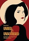 Unwed & Unbothered: The Defiant Lives of Single Women Throughout History