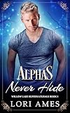 Alphas Never Hide (Willow Lake Supernaturals Book 5)