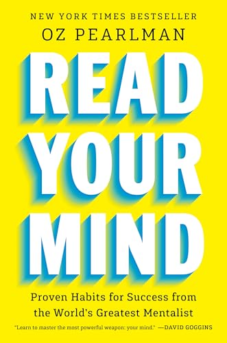 Read Your Mind: Proven Habits for Success from the World's Greatest Mentalist