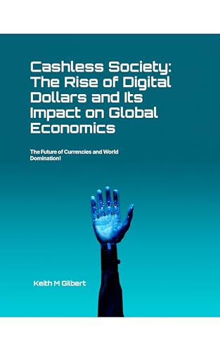 Cashless Society: The Rise of Digital Dollars by Keith M. Gilbert — book cover