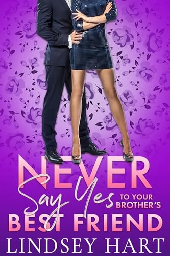 Never Say Yes To Your Brother's Best Friend book cover