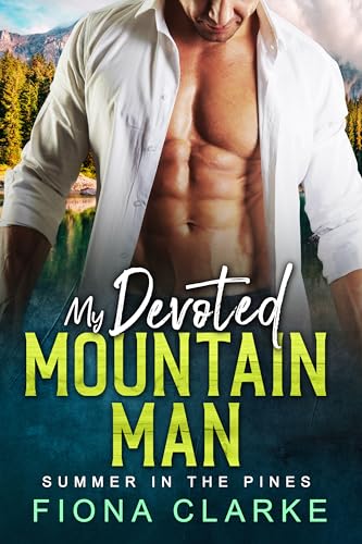 My Devoted Mountain Man (By: Fiona Clarke) cover