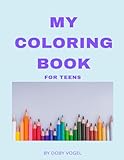 My coloring book: For Teens