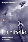 La ribelle: Vita straordinaria di Nada Parri (Italian Edition)