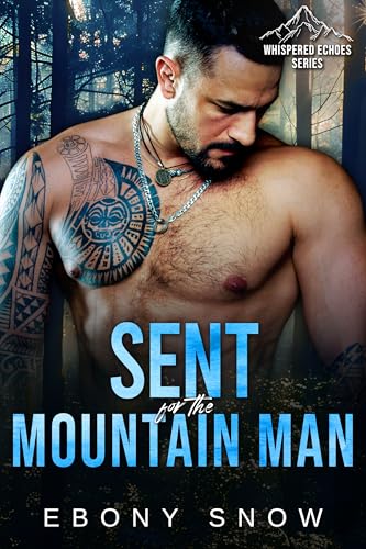 Sent For The Mountain Man (By: Ebony Snow) cover