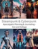 Steampunk & Cyberpunk: Apocalyptic Planning & Journaling - Cut and Collage