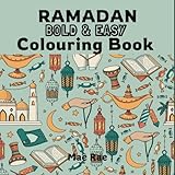 Ramadan Colouring Book: Bold & Easy Designs for All Ages
