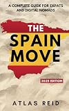 The Spain Move: 2025 Edition - A Complete Guide for Expats and Digital Nomads