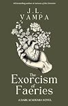 The Exorcism of Faeries: A Dark Academia Romance