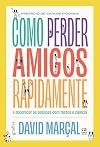 Como Perder Amigos Rapidamente (Portuguese Edition)