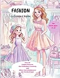 Fashion Coloring Book for Girls Ages 8-12: Over 50 Unique Patterns that Stimulate Creativity and Allow you to Rediscover the World of Style