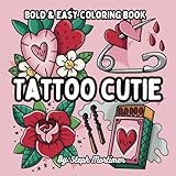 Tattoo Cutie Bold and Easy Coloring Book: Tattoo Designs for Stress Relief for Adults and Teens
