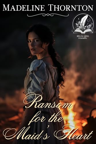 Ransom for the Maid's Heart (By: Madeline Thornton) cover
