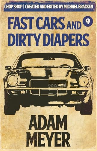 Fast Cars and Dirty Diapers (By: Adam Meyer) cover