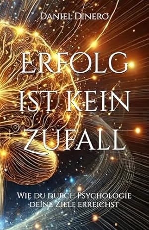 Ziele erreichen: Die Psychologie des Erfolgs Markus Hengstschläger