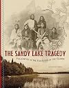 The Sandy Lake Tragedy: Following in the Footsteps of the Ojibwe