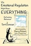 Why Emotional Regulation Might Mean Everything: Reframing Behaviour
