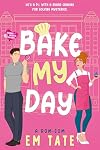 Bake My Day: A Hilarious Cozy Mystery Romantic Comedy