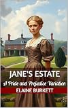 Jane's Estate: A Pride and Prejudice Variation (The Bennets' Fortune Book 1)